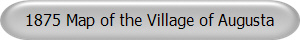 1875 Map of the Village of Augusta