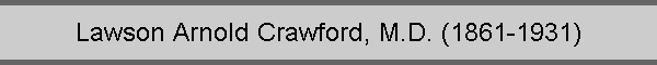 Lawson Arnold Crawford, M.D. (1861-1931)