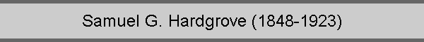 Samuel G. Hardgrove (1848-1923)