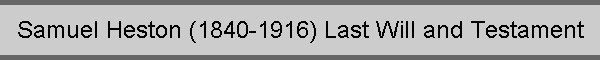 Samuel Heston (1840-1916) Last Will and Testament