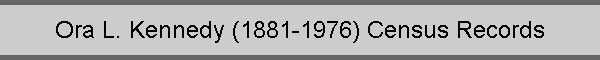 Ora L. Kennedy (1881-1976) Census Records
