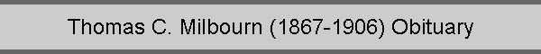 Thomas C. Milbourn (1867-1906) Obituary