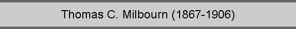 Thomas C. Milbourn (1867-1906)