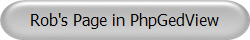 Rob's Page in PhpGedView